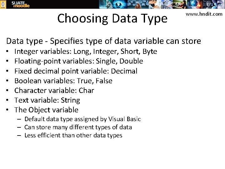 Choosing Data Type www. hndit. com Data type - Specifies type of data variable