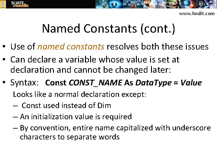 www. hndit. com Named Constants (cont. ) • Use of named constants resolves both