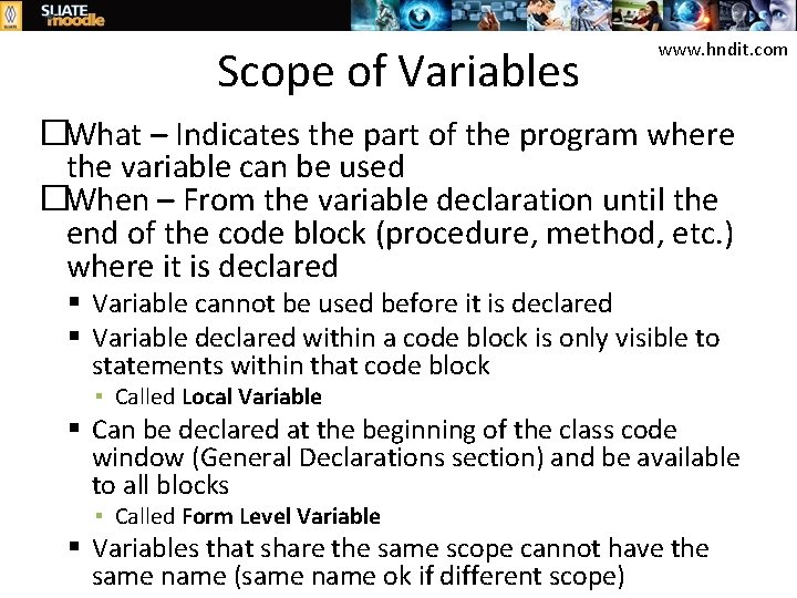 Scope of Variables www. hndit. com �What – Indicates the part of the program