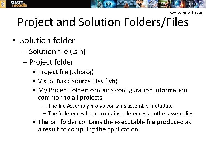 www. hndit. com Project and Solution Folders/Files • Solution folder – Solution file (.