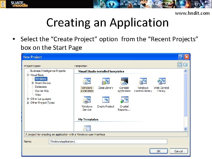 Creating an Application www. hndit. com • Select the “Create Project” option from the