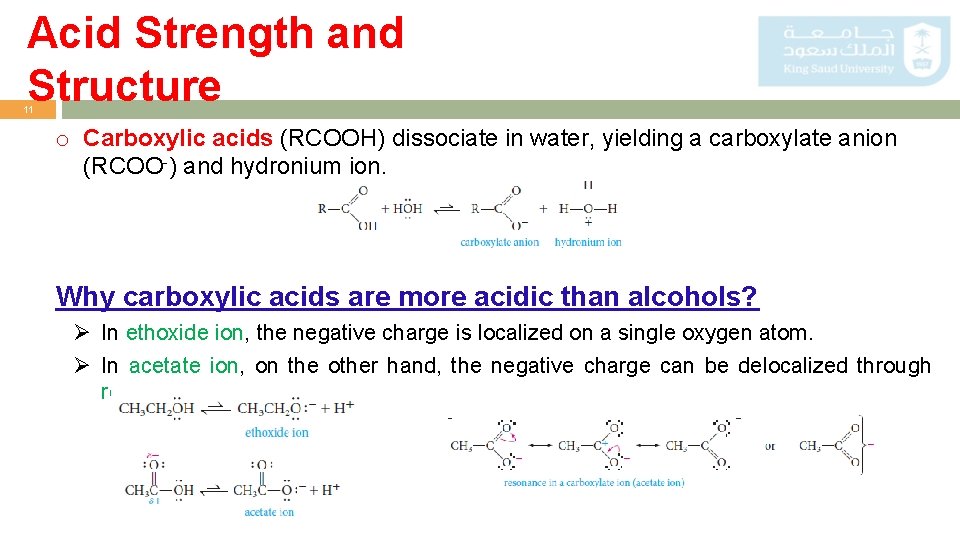 Acid Strength and Structure 11 o Carboxylic acids (RCOOH) dissociate in water, yielding a