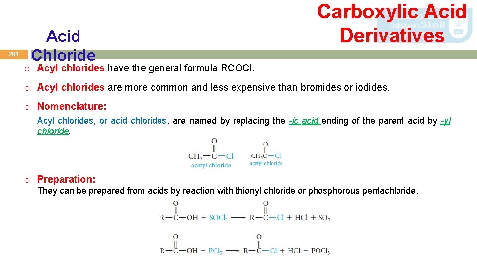 201 Acid Chloride Carboxylic Acid Derivatives o Acyl chlorides have the general formula RCOCl.