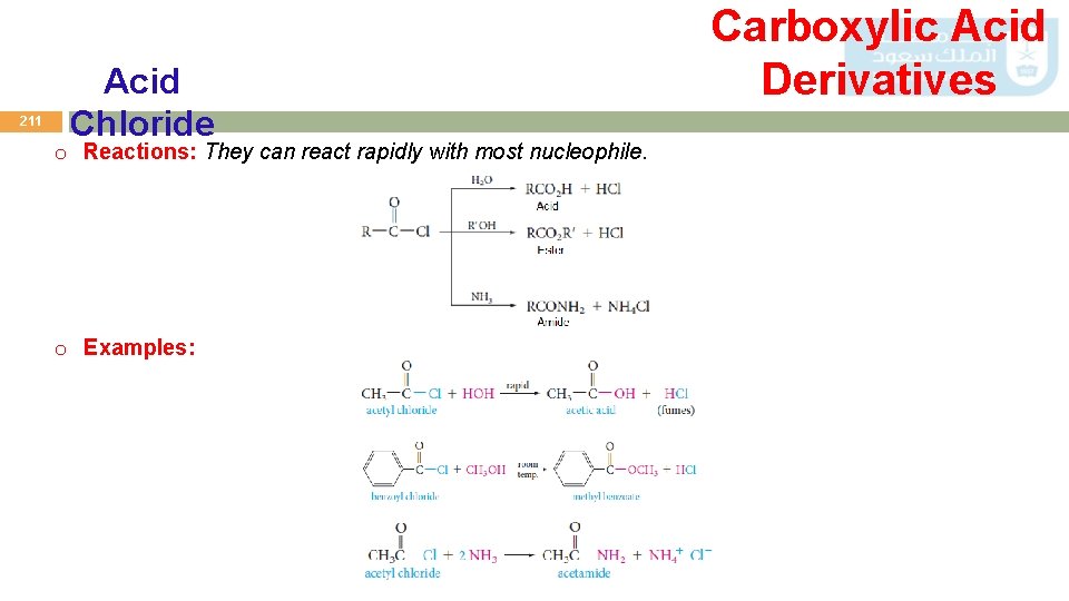 211 Acid Chloride o Reactions: They can react rapidly with most nucleophile. o Examples: