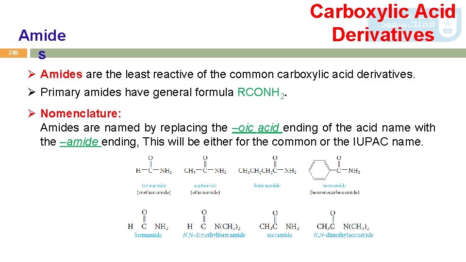 Amide s Carboxylic Acid Derivatives 248 Ø Amides are the least reactive of the