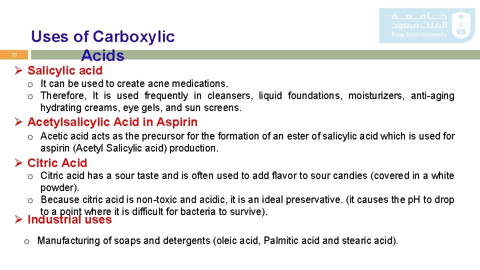 33 Uses of Carboxylic Acids Ø Salicylic acid o It can be used to