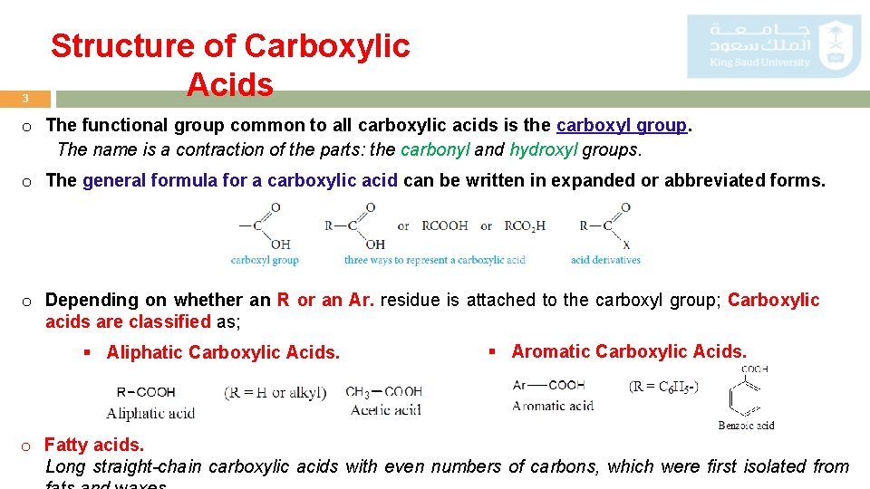 3 Structure of Carboxylic Acids o The functional group common to all carboxylic acids