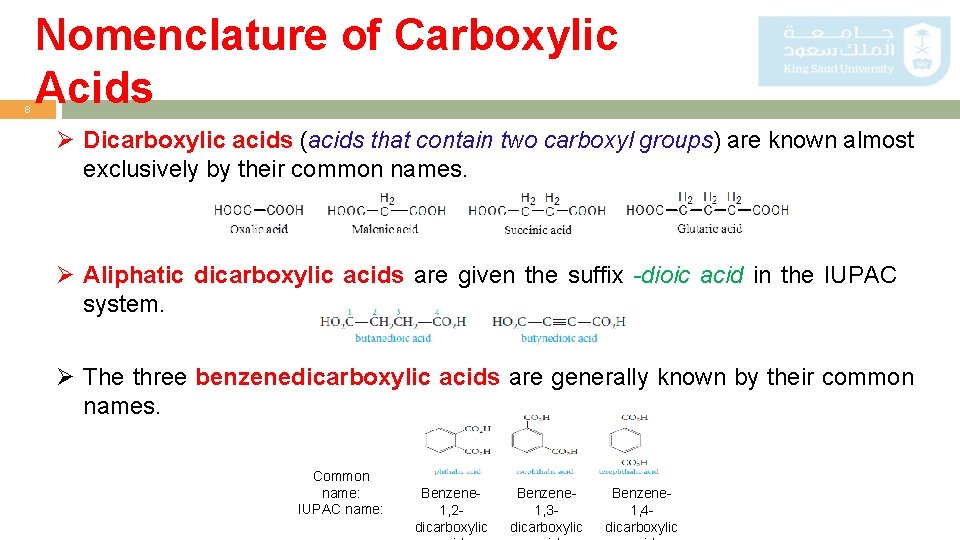 8 Nomenclature of Carboxylic Acids Ø Dicarboxylic acids (acids that contain two carboxyl groups)