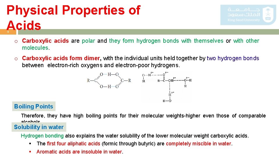 Physical Properties of Acids 9 o Carboxylic acids are polar and they form hydrogen