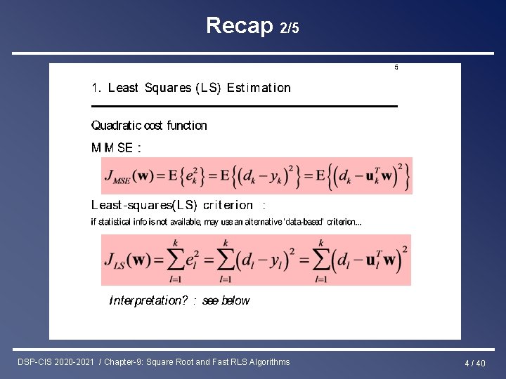 Recap 2/5 DSP-CIS 2020 -2021 / Chapter-9: Square Root and Fast RLS Algorithms 4
