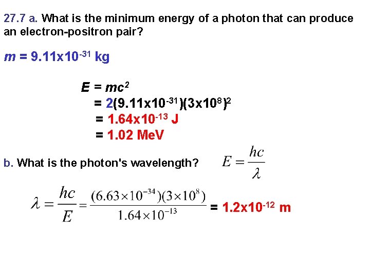 27. 7 a. What is the minimum energy of a photon that can produce 27. 7 a. What is the minimum energy of a photon that can produce