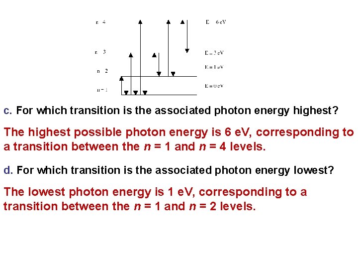 c. For which transition is the associated photon energy highest? The highest possible photon c. For which transition is the associated photon energy highest? The highest possible photon