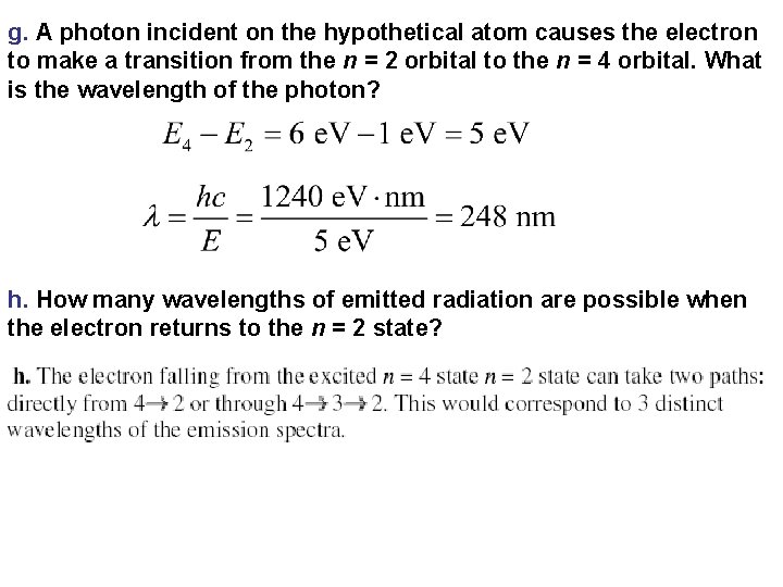 g. A photon incident on the hypothetical atom causes the electron to make a g. A photon incident on the hypothetical atom causes the electron to make a