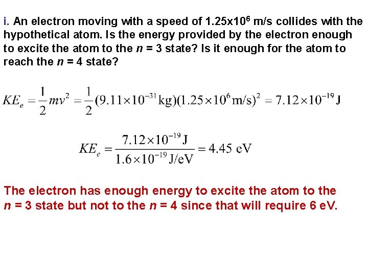 i. An electron moving with a speed of 1. 25 x 106 m/s collides i. An electron moving with a speed of 1. 25 x 106 m/s collides
