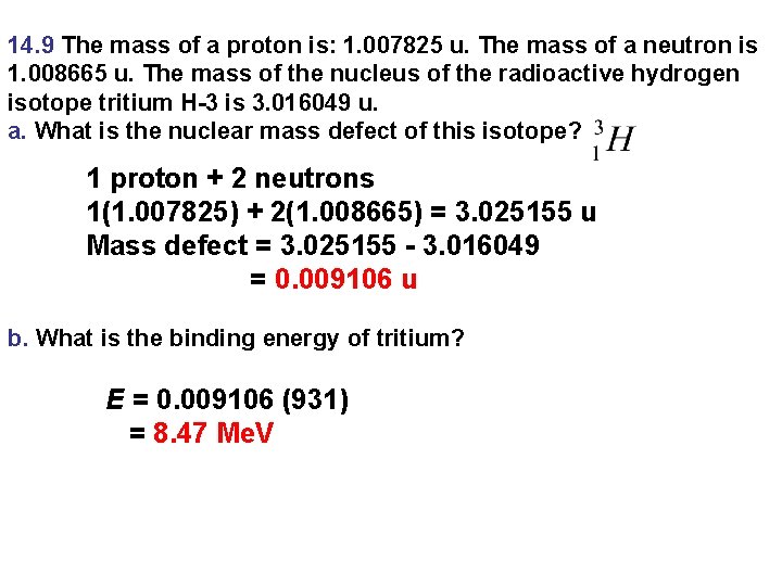 14. 9 The mass of a proton is: 1. 007825 u. The mass of 14. 9 The mass of a proton is: 1. 007825 u. The mass of