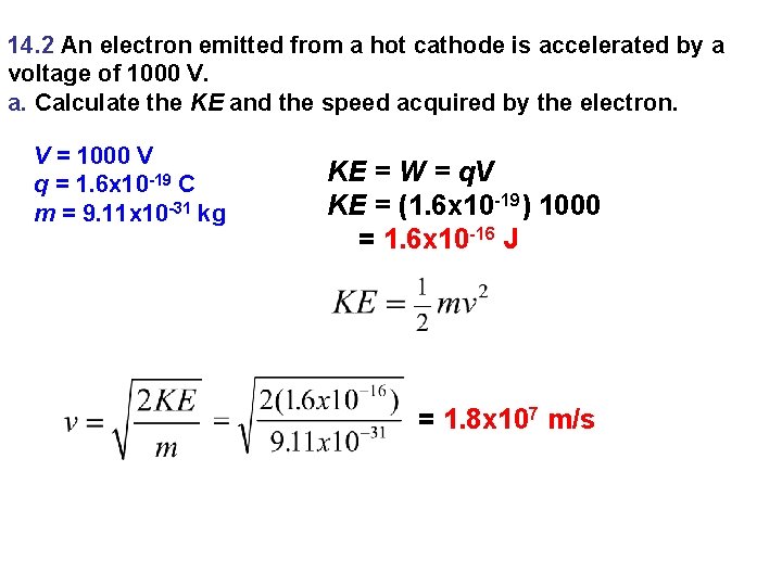 14. 2 An electron emitted from a hot cathode is accelerated by a voltage 14. 2 An electron emitted from a hot cathode is accelerated by a voltage