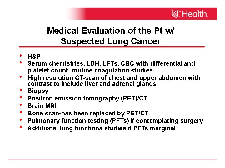 Medical Evaluation of the Pt w/ Suspected Lung Cancer • • • H&P Serum
