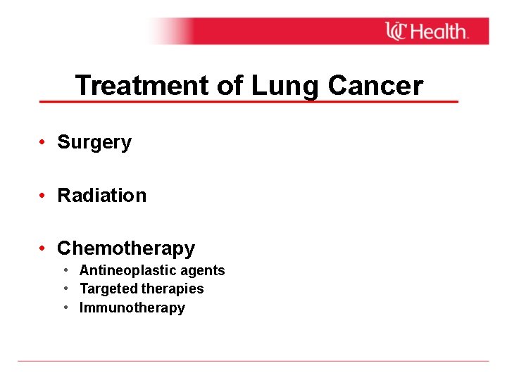 Treatment of Lung Cancer • Surgery • Radiation • Chemotherapy • Antineoplastic agents •