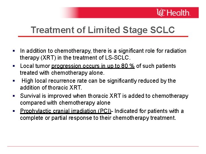 Treatment of Limited Stage SCLC In addition to chemotherapy, there is a significant role