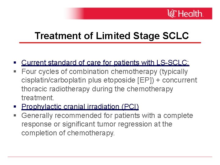 Treatment of Limited Stage SCLC Current standard of care for patients with LS-SCLC: Four