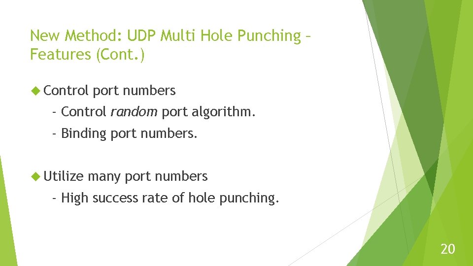 New Method: UDP Multi Hole Punching – Features (Cont. ) Control port numbers -