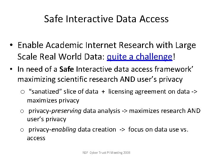 Safe Interactive Data Access • Enable Academic Internet Research with Large Scale Real World