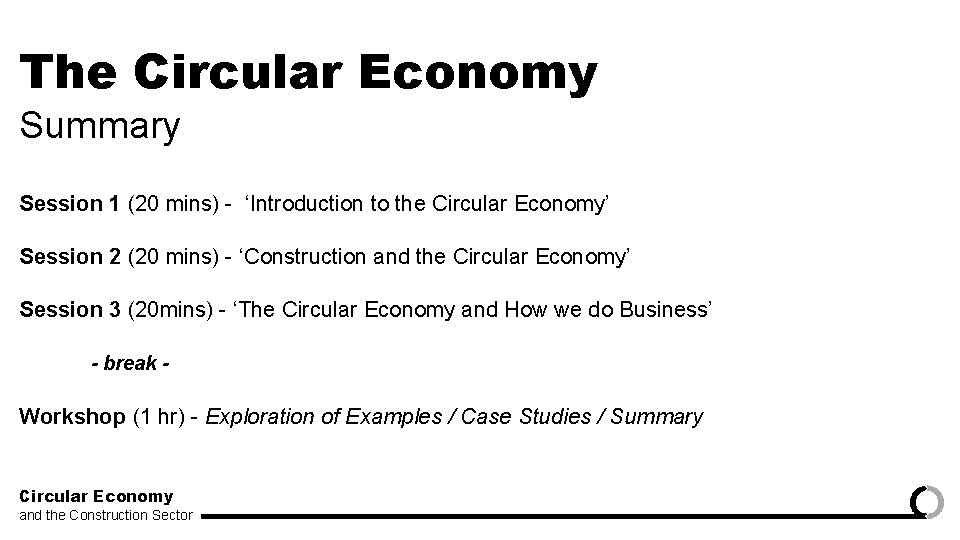 The Circular Economy Summary Session 1 (20 mins) - ‘Introduction to the Circular Economy’