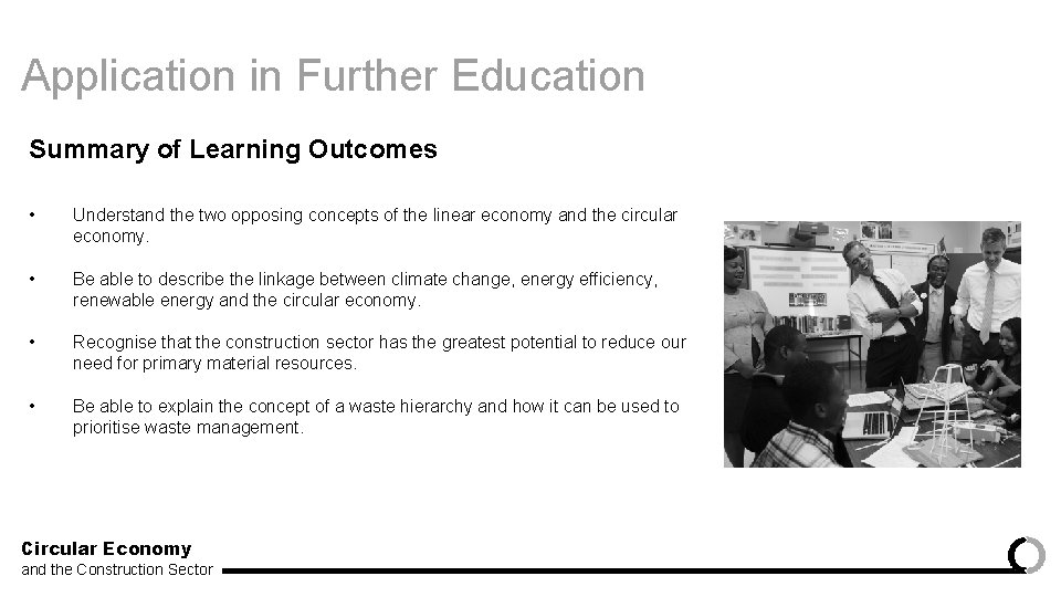 Application in Further Education Summary of Learning Outcomes • Understand the two opposing concepts