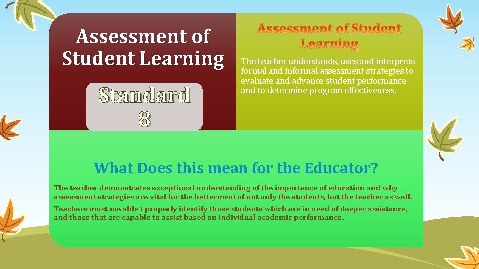 Assessment of Student Learning Standard 8 The teacher understands, uses and interprets formal and