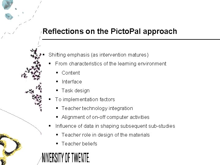 Reflections on the Picto. Pal approach § Shifting emphasis (as intervention matures) § From