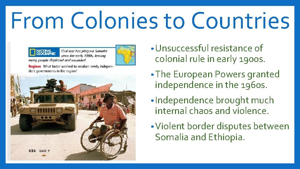From Colonies to Countries • Unsuccessful resistance of colonial rule in early 1900 s.