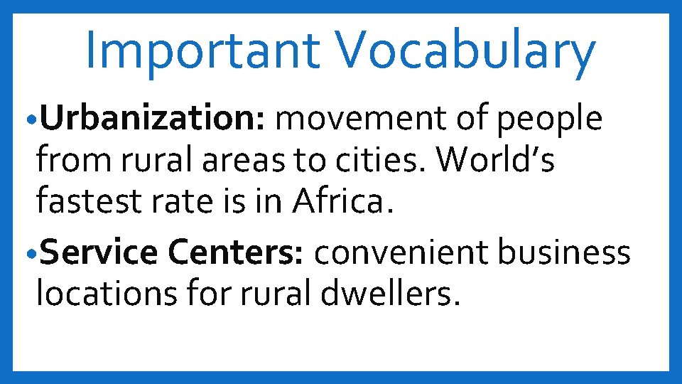 Important Vocabulary • Urbanization: movement of people from rural areas to cities. World’s fastest