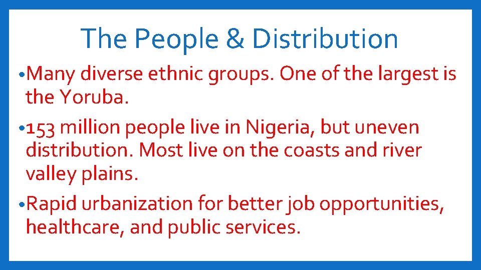 The People & Distribution • Many diverse ethnic groups. One of the largest is