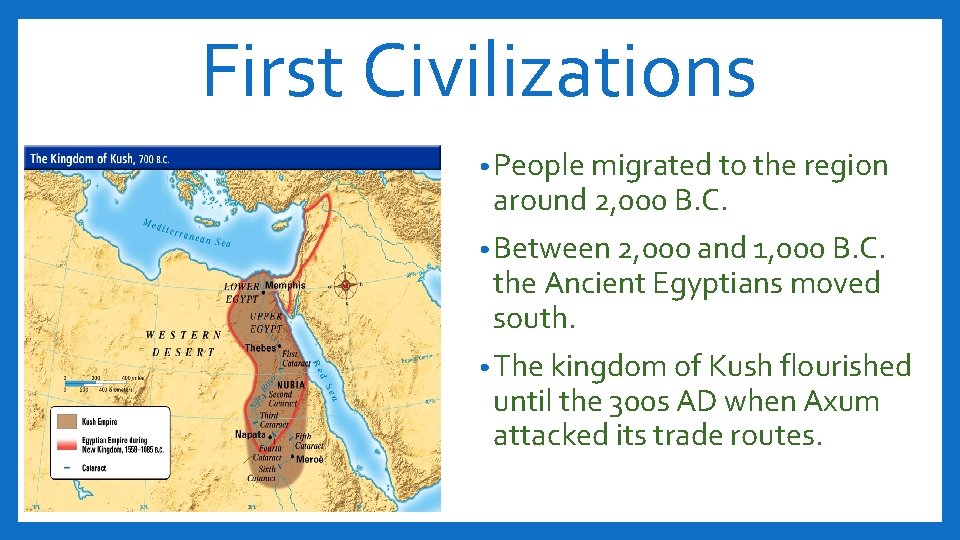 First Civilizations • People migrated to the region around 2, 000 B. C. •