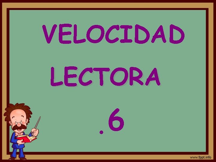 VELOCIDAD LECTORA . 6 