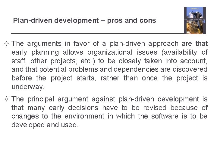 Plan-driven development – pros and cons ² The arguments in favor of a plan-driven