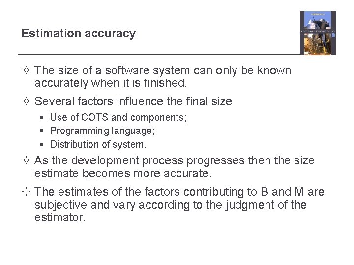 Estimation accuracy ² The size of a software system can only be known accurately