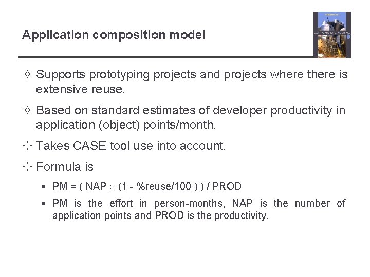 Application composition model ² Supports prototyping projects and projects where there is extensive reuse.