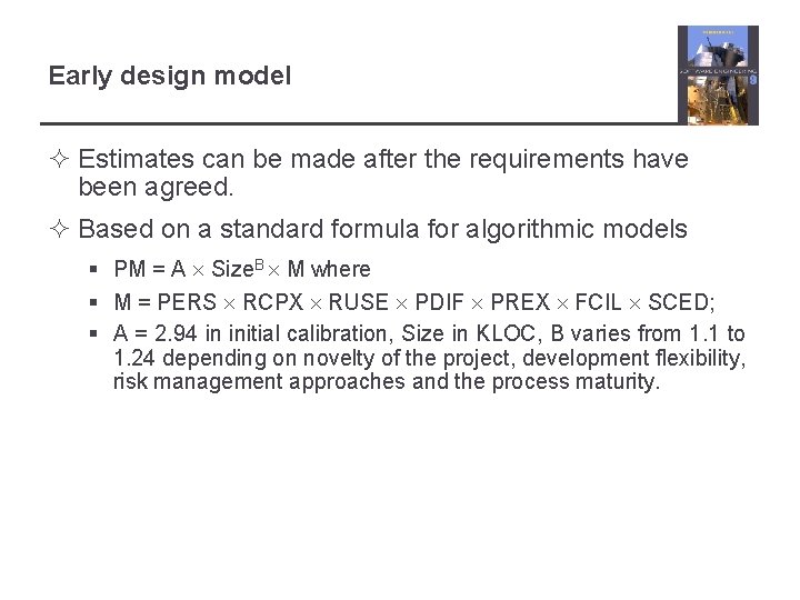 Early design model ² Estimates can be made after the requirements have been agreed.