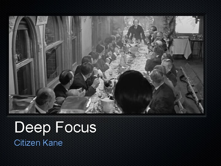 Deep Focus Citizen Kane 