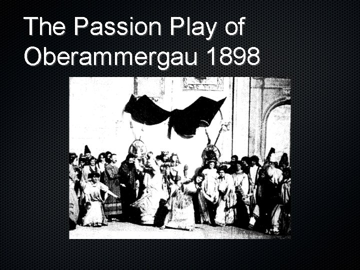The Passion Play of Oberammergau 1898 
