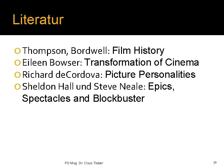 Literatur ¡ Thompson, Bordwell: Film History ¡ Eileen Bowser: Transformation of Cinema ¡ Richard