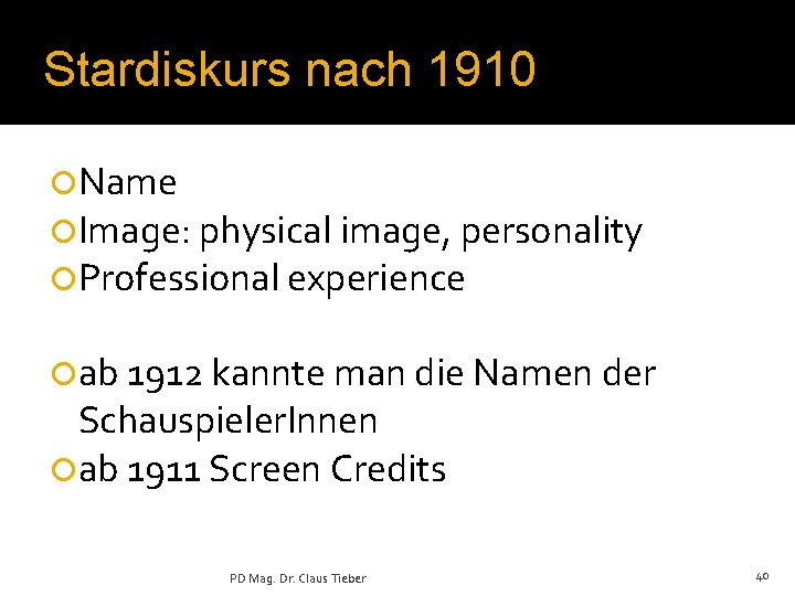 Stardiskurs nach 1910 ¡Name ¡Image: physical image, personality ¡Professional experience ¡ab 1912 kannte man
