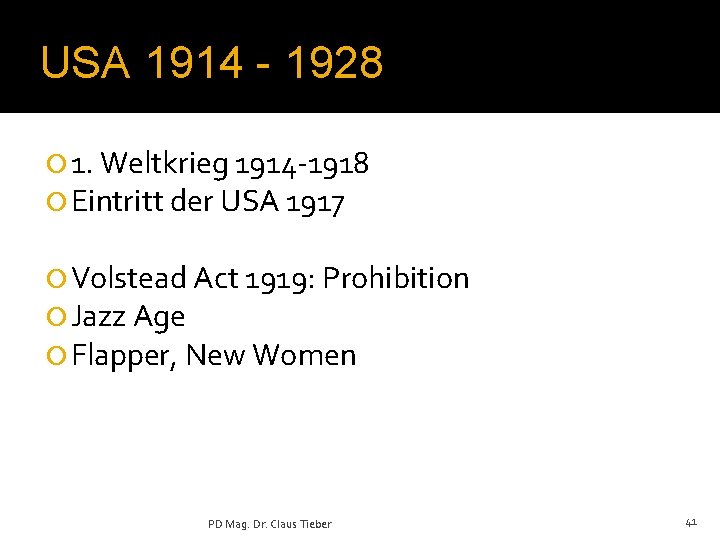USA 1914 - 1928 ¡ 1. Weltkrieg 1914 -1918 ¡ Eintritt der USA 1917