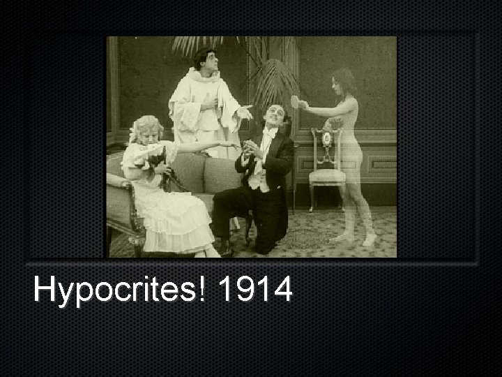 Hypocrites! 1914 