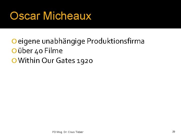 Oscar Micheaux ¡ eigene unabhängige Produktionsfirma ¡ über 40 Filme ¡ Within Our Gates