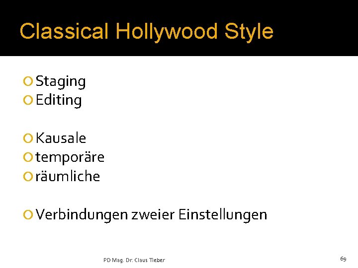 Classical Hollywood Style ¡ Staging ¡ Editing ¡ Kausale ¡ temporäre ¡ räumliche ¡