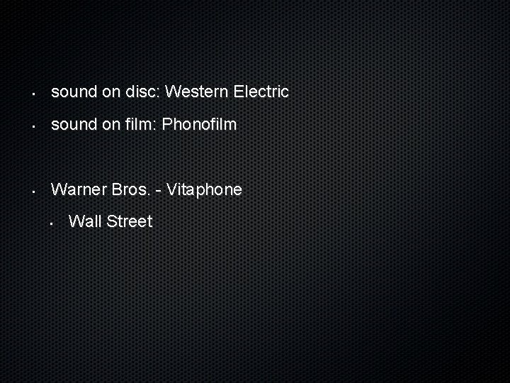  • sound on disc: Western Electric • sound on film: Phonofilm • Warner