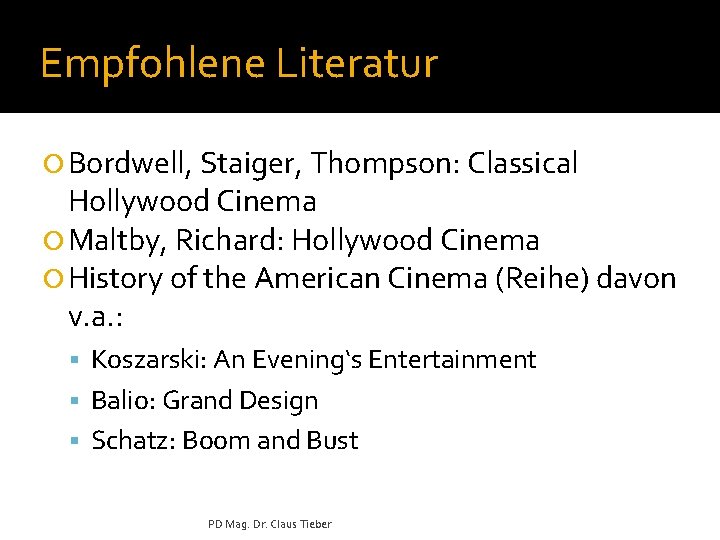 Empfohlene Literatur ¡ Bordwell, Staiger, Thompson: Classical Hollywood Cinema ¡ Maltby, Richard: Hollywood Cinema