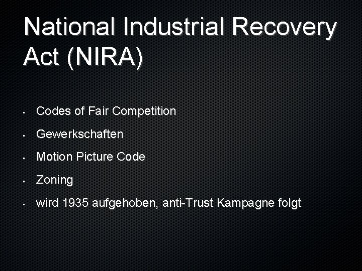 National Industrial Recovery Act (NIRA) • Codes of Fair Competition • Gewerkschaften • Motion